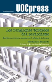 E-book, Los renglones torcidos del periodismo : mentiras, errores y engaños en el oficio de informar, Burgueño, José Manuel, Editorial UOC