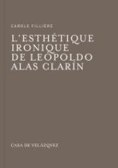 E-book, L'esthétique ironique de Leopoldo Alas Clarín, Fillière, Carole, Casa de Velázquez