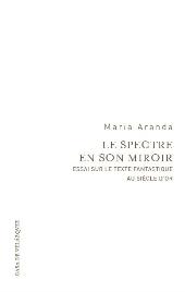 eBook, Le spectre en son miroir : essai sur le texte fantastique au Siècle d'or, Aranda, María, Casa de Velázquez