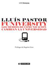 E-book, Funiversity : los medios de comunicación cambian la universidad, Pastor Pérez, Lluís, Editorial UOC