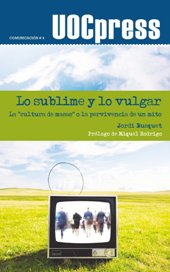 E-book, Lo sublime y lo vulgar : la cultura de masas o la pervivencia de un mito, Editorial UOC
