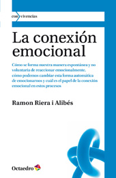 E-book, La conexión emocional : formación y transformación de la forma que tenemos de reaccionar emocionalmente, Riera i Alibés, Ramon, Octaedro