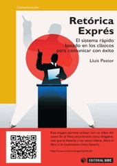 E-book, Retórica exprés : el sistema rápido basado en los clásicos para comunicar con éxito, Pastor, Lluís, Editorial UOC