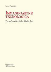 E-book, Immaginazione tecnologica : per un'estetica della Media Art, Farulli, Luca, Polistampa