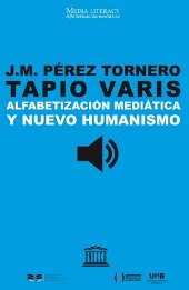 E-book, Alfabetización mediática y nuevo humanismo, Pérez Tornero, José Manuel, Editorial UOC
