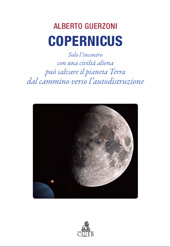 eBook, Copernicus : solo l'incontro con una civiltà aliena può salvare il pianeta Terra dal cammino verso l'autodistruzione, CLUEB