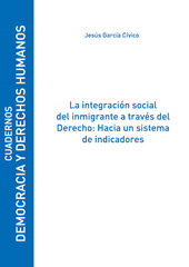 eBook, La integración social del inmigrante a través del derecho : hacia un sistema de indicadores, García Cívico, Jesús, Universidad de Alcalá