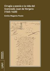 E-book, Cirugía y poesía, o La vida del licenciado Juan de Vergara (1545-1620), Maganto Pavón, Emilio, Universidad de Alcalá