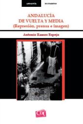 E-book, Andalucía de vuelta y media : represión, prensa e imagen, Ramos Espejo, Antonio, Centro Andaluz del Libro
