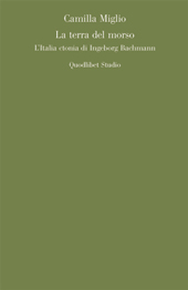 eBook, La terra del morso : l'Italia ctonia di Ingeborg Bachmann, Quodlibet