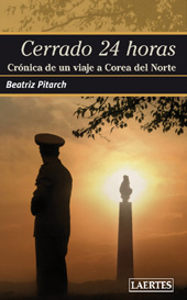 E-book, Cerrado 24 horas : crónica de un viaje a Corea del Norte, Pitarch, Beatriz, Laertes