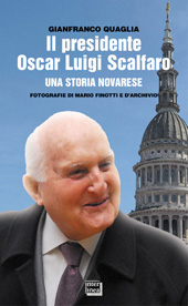 eBook, Il presidente Oscar Luigi Scalfaro : una storia novarese, Interlinea