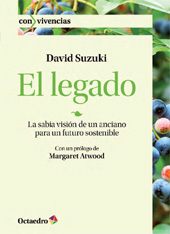 E-book, El legado : la sabia visión de un anciano para un futuro sostenible, Suzuki, David, Octaedro