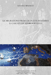 E-book, Le migrazioni francesi in età moderna : il case-study storiografico, Binasco, Matteo, ISEM - Istituto di Storia dell'Europa Mediterranea