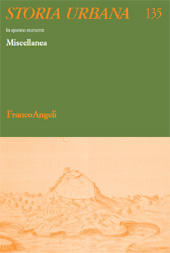 Issue, Storia urbana : rivista di studi sulle trasformazioni della città e del territorio in età moderna : 135, 2, 2012, Franco Angeli