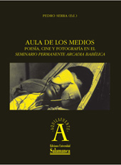 eBook, Aula de los medios : poesía, cine y fotografía en el seminario permanenete Arcadia Babélica, Ediciones Universidad de Salamanca