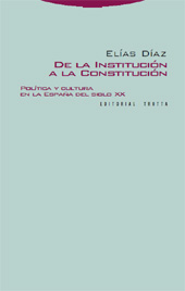 E-book, De la institución a la Constitución : política y cultura en la España del siglo XX, Díaz, Elías, Trotta