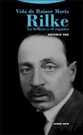 eBook, Vida de Rainer Maria Rilke : la belleza y el espanto, Pau, Antonio, Trotta