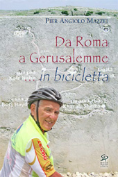 eBook, Da Roma a Gerusalemme ... in bicicletta, Mazzei, Pier Angiolo, G. Pontari
