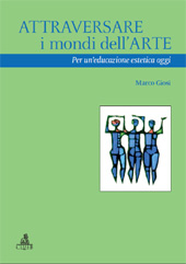 E-book, Attraversare i mondi dell'arte : per un'educazione estetica oggi, Giosi, Marco, CLUEB