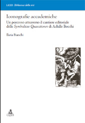E-book, Iconografie accademiche : un percorso attraverso il cantiere editoriale delle Symbolicae Quaestiones di Achille Bocchi, Bianchi, Ilaria, CLUEB