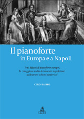 eBook, Il pianoforte in Europa e a Napoli : tra i didatti di pianoforte europei, la coraggiosa scelta dei maestri napoletani : addestrare schietti tastieristi, CLUEB