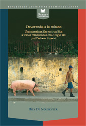 E-book, Devorando a lo cubano : una lectura gastrocrítica de textos relacionados con el siglo XIX y el Período Especial, Iberoamericana Vervuert
