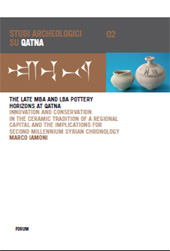 E-book, The Late MBA and LBA Pottery Horizons at Qatna : Innovation and Conservation in the Ceramic Tradition of a Regional Capital and the Implications For Second Millennium Syrian Chronology, Iamoni, Marco, Forum