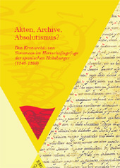 E-book, Akten, archive, absolutismus? : das Kronarchiv von Simancas im Herrschaftsgefüge der spanischen Habsburger, 1540-1598, Iberoamericana Vervuert