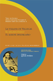 E-book, Obras completas : volumen II : primera parte de comedias, II : La villana de Vallecas ; El melancólico ; El mayor desengaño, Molina, Tirso de., Iberoamericana Vervuert