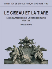E-book, Le ciseau et la tiare : les sculpteurs dans la Rome des papes, 1724-1758, Desmas, Anne-Lise, École française de Rome