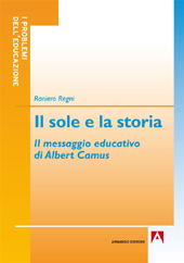 E-book, Il sole e la storia : il messaggio educativo di Albert Camus, Regni, Raniero, Armando
