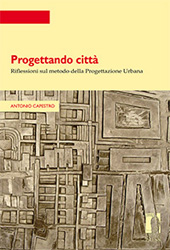 E-book, Progettando città : riflessioni sul metodo della progettazione urbana, Capestro, Antonio, Firenze University Press