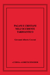eBook, Pagani e cristiani nell'Occidente tardoantico : quattro studi, Cecconi, Giovanni Alberto, "L'Erma" di Bretschneider