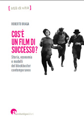 E-book, Cos'è un film di successo? : storia, economia e modelli del blockbuster contemporaneo, Braga, Roberto, 1977-, CLUEB