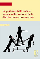 E-book, La gestione delle risorse umane nelle imprese della distribuzione commerciale, Sarti, Daria, Firenze University Press