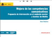 eBook, Mejora de las competencias comunicativas : propuesta de intervención en el contexto escolar y familiar de Melilla, Ministerio de Educación, Cultura y Deporte
