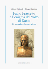 E-book, Fabio Frassetto e l'enigma del volto di Dante : un antropologo fra arte e scienza, Longo