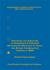 E-book, Exploiting the Structure of Distributed Constraint Optimization Problems to Assess and Bound Coordination Actions in MAS, CSIC