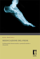 E-book, Rieducazione del piede : problematiche biomeccaniche e posturali statiche e dinamiche, Firenze University Press