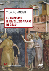 E-book, Francesco il rivoluzionario di Gesù, Vinceti, Silvano, Armando