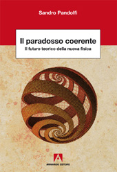 eBook, Il paradosso coerente : il futuro teorico della nuova fisica, Pandolfi, Sandro, 1947-, Armando