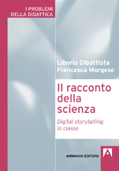 E-book, Il racconto della scienza : digital storytelling in classe, Dibattista, Liborio, Armando