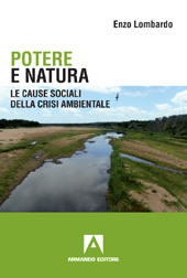 eBook, Potere e natura : le cause sociali della crisi ambientale, Lombardo, Enzo, Armando