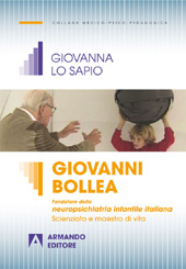 E-book, Giovanni Bollea : fondatore della neuropsichiatria infantile italiana : scienziato e maestro di vita, Lo Sapio, Giovanna, Armando