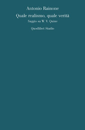 eBook, Quale realismo, quale verità : saggio su W. V. Quine, Rainone, Antonio, Quodlibet