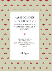E-book, Assí como es de suso dicho : estudios de morfología y léxico en homenaje a Jesús Pena, Cilengua - Centro Internacional de Investigación de la Lengua Española