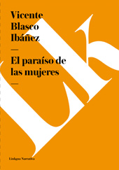 eBook, El paraíso de las mujeres, Blasco Ibáñez, Vicente, 1867-1928, Linkgua