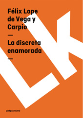 E-book, La discreta enamorada, Vega y Carpio, Félix Lope de., Linkgua