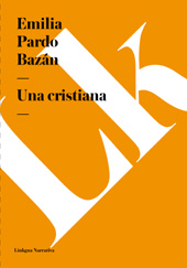 E-book, Una cristiana, Pardo Bazán, Emilia, condesa de, 1852-1921, Linkgua